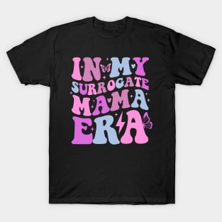 in my surrogate mama era T-Shirt